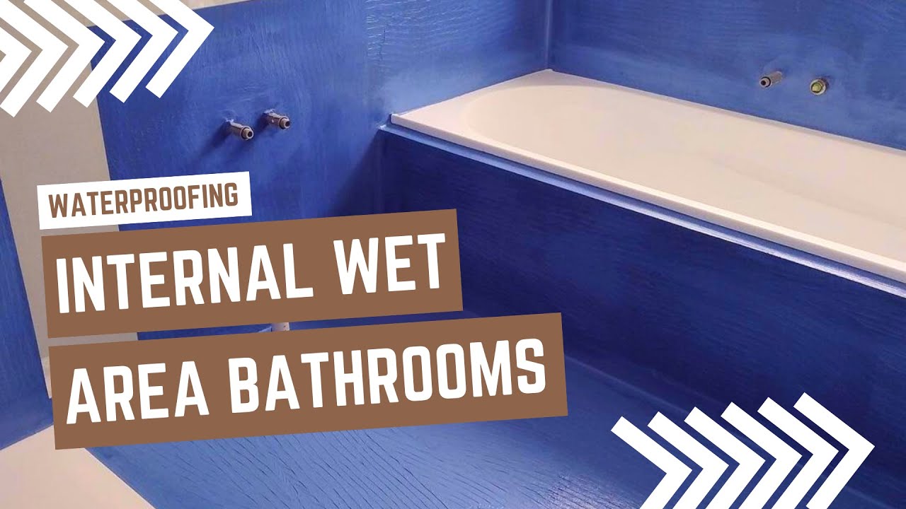 Waterproofing the Entire Internal Wet Area of a Bathroom