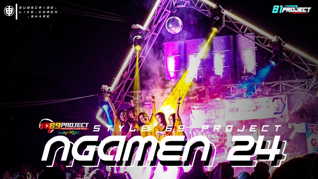 DJ SLOW BASS NGAMEN 24//STYLE 69 PROJECT//BY 81 PROJECT//FREE FLM