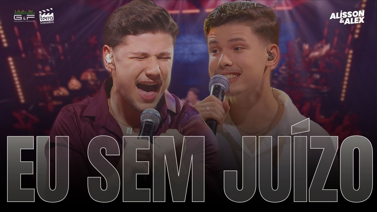 Alisson e Alex - EU SEM JUÍZO (DVD Ao vivo em Goiânia)