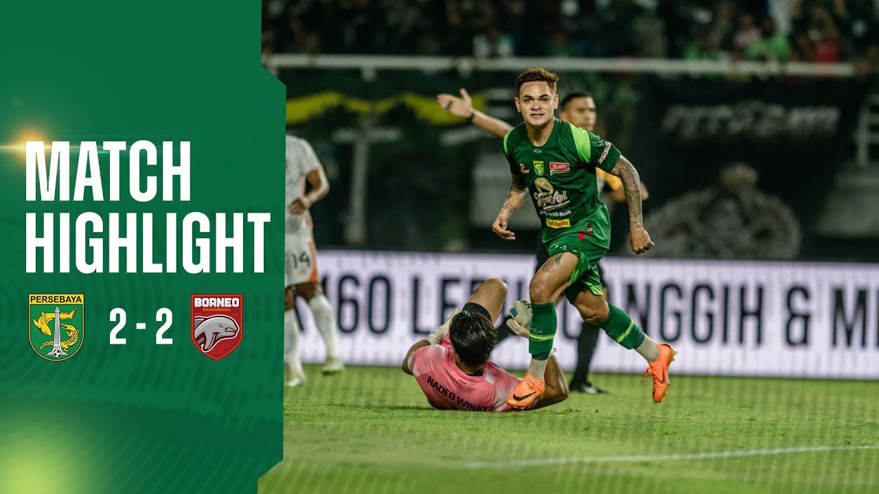 MATCH HIGHLIGHT PERSEBAYA VS BORNEO FC