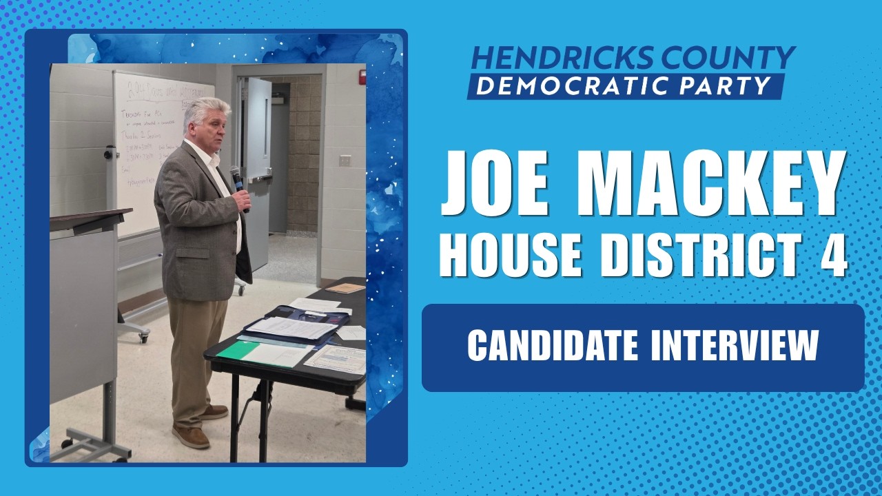 Joe Mackey for Indiana's 4th Congressional District | Full Interview with Hendricks County Democrats
