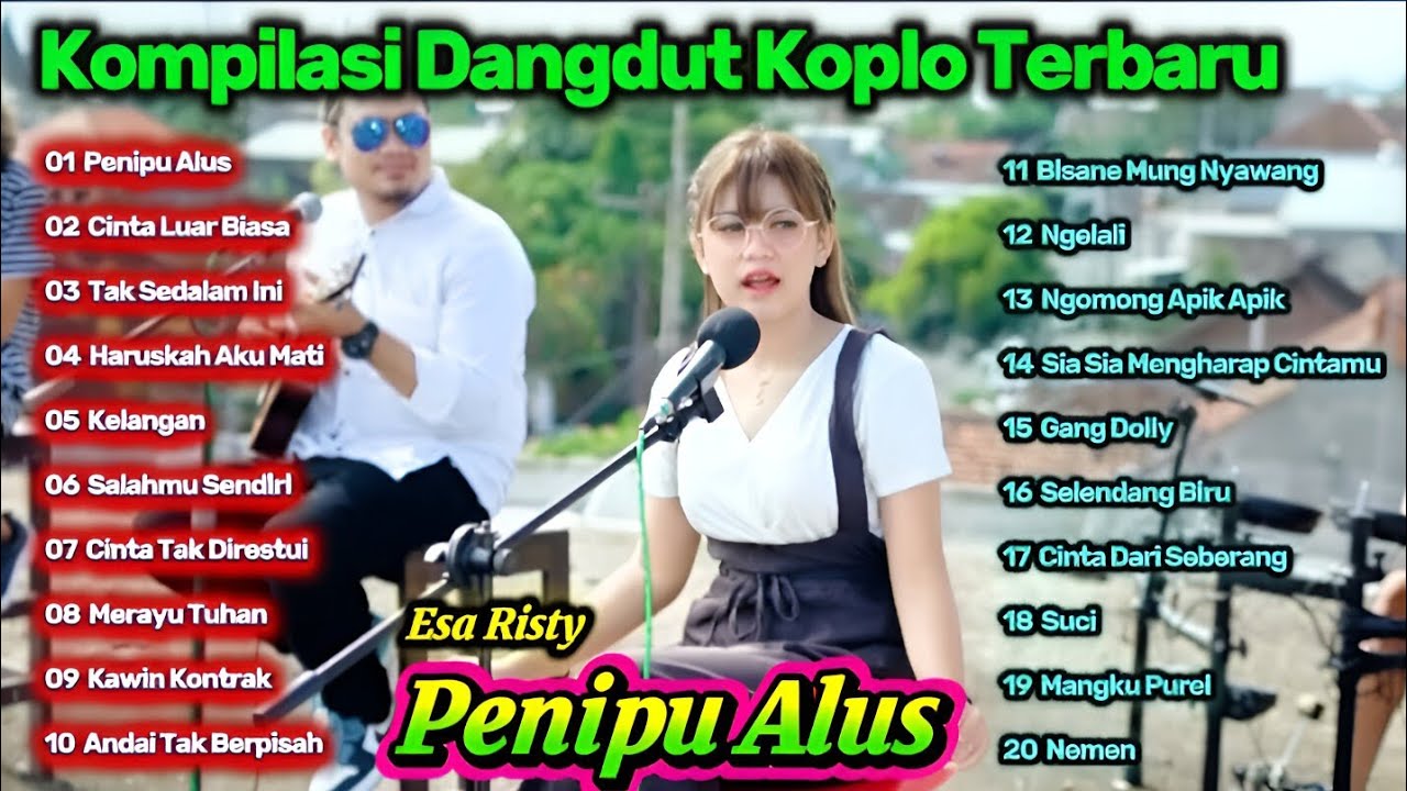 🎶 Kompilasi Dangdut Koplo Terbaru 2025 🔥 Esa Risty – Penipu Alus | Full Album Paling Enak Didengar