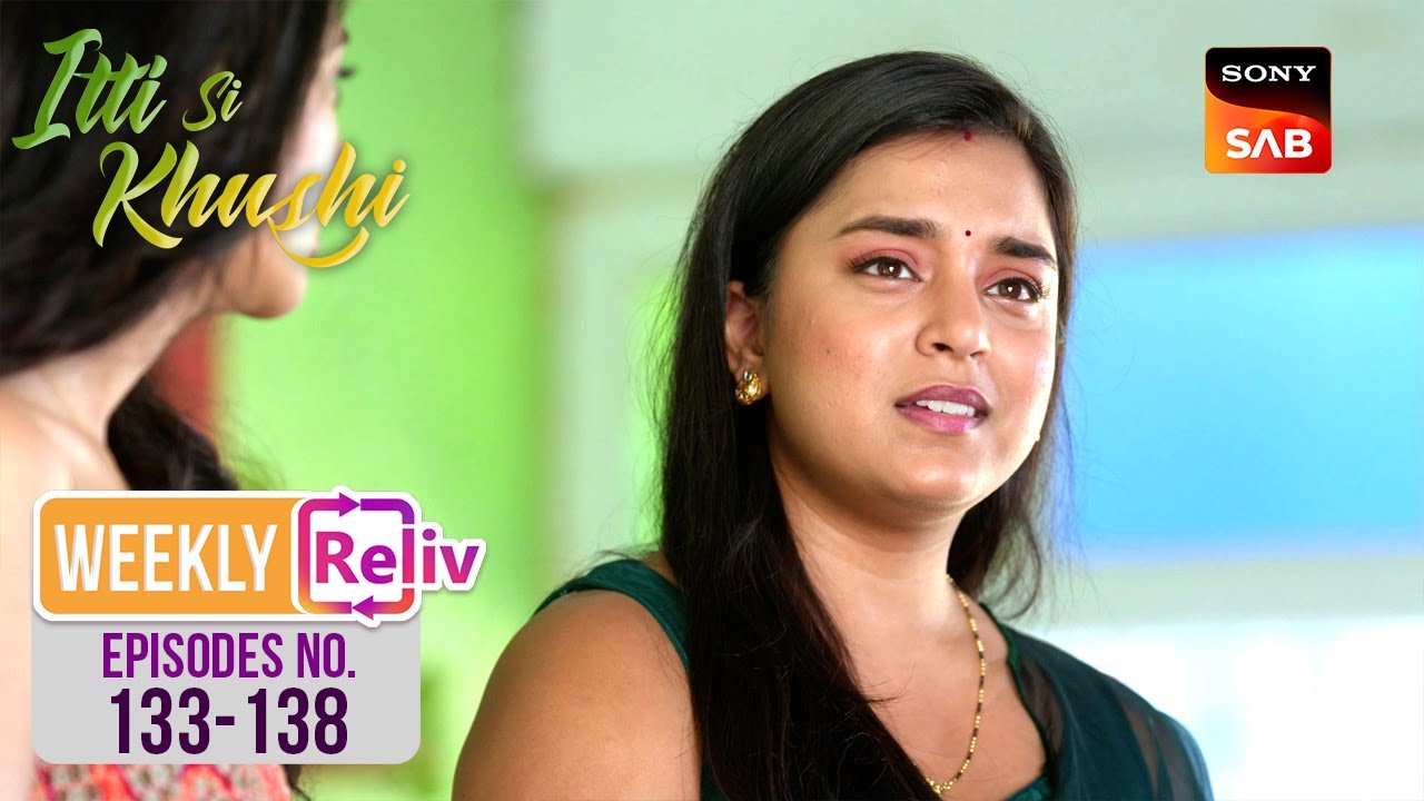 Virat को Dhruvi के साथ देखकर खुश है Avni | Weekly ReLIV | Itti Si Khushi | Episodes 133- 138