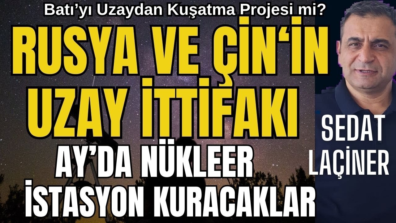 Rusya ve Çin'in Uzay İttifakı: Dünyayı Ay'dan mı Kuşatacaklar?