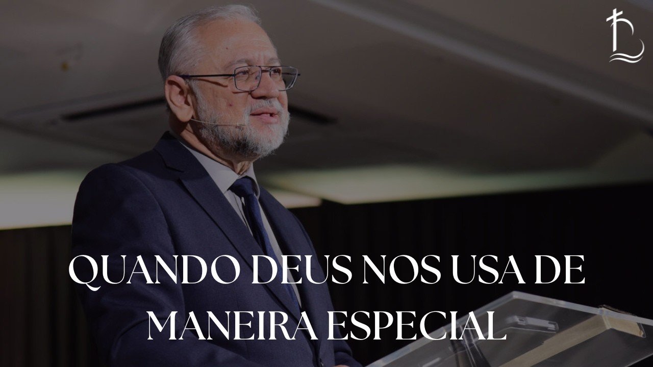 Quando Deus nos usa de Maneira Especial