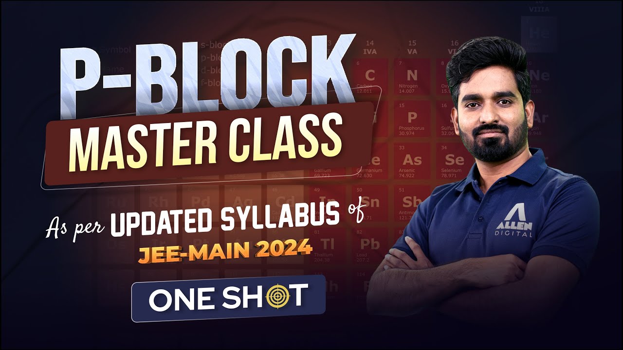 P-Block Master Class | Updated Syllabus of JEE Main 2024 🔥 One Shot Video | @ALLENJEE
