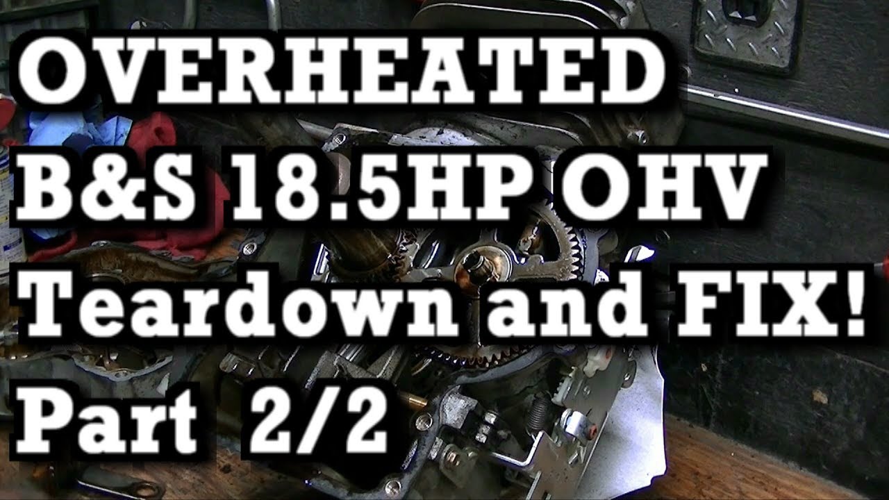 Часть 2 из 2: ПЕРЕГРЕВ B&S 18.5HP OHV Intek Plus 31P777 Диагностика, разборка, ремонт и запуск!