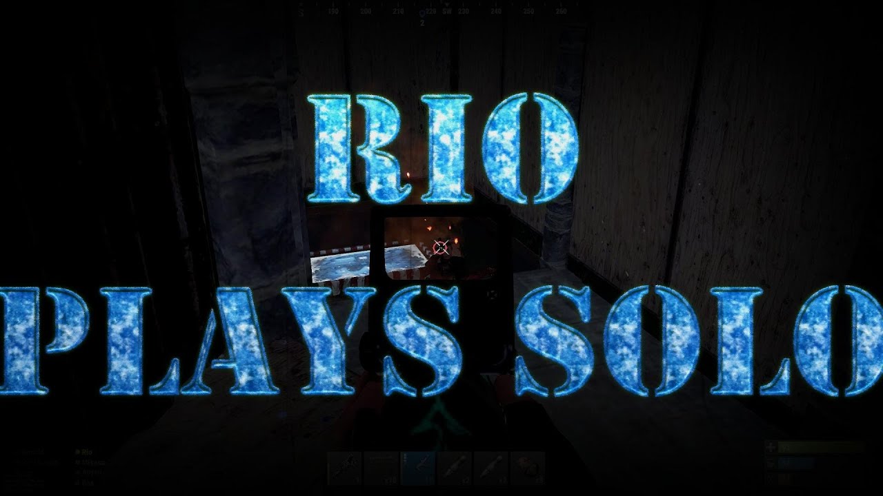 Rust - Rio plays solo