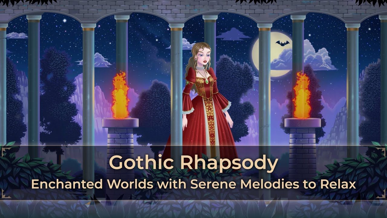 Gothic Rhapsody | Enchanted Worlds with Serene Melodies to Relax