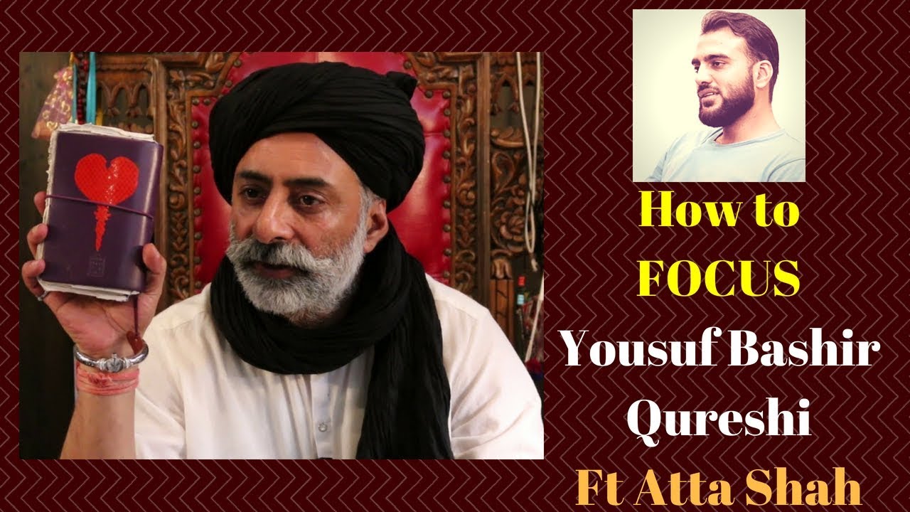 What is Focus Explained by Yousuf Bashir Qureshi ft Atta Shah