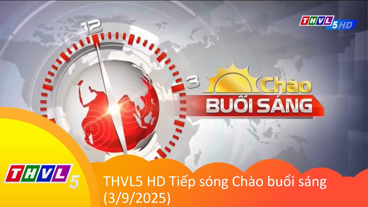 THVL5 Tiếp s&oacute;ng Chương tr&igrave;nh Ch&agrave;o buổi s&aacute;ng của THVL1 (3/9/2025)