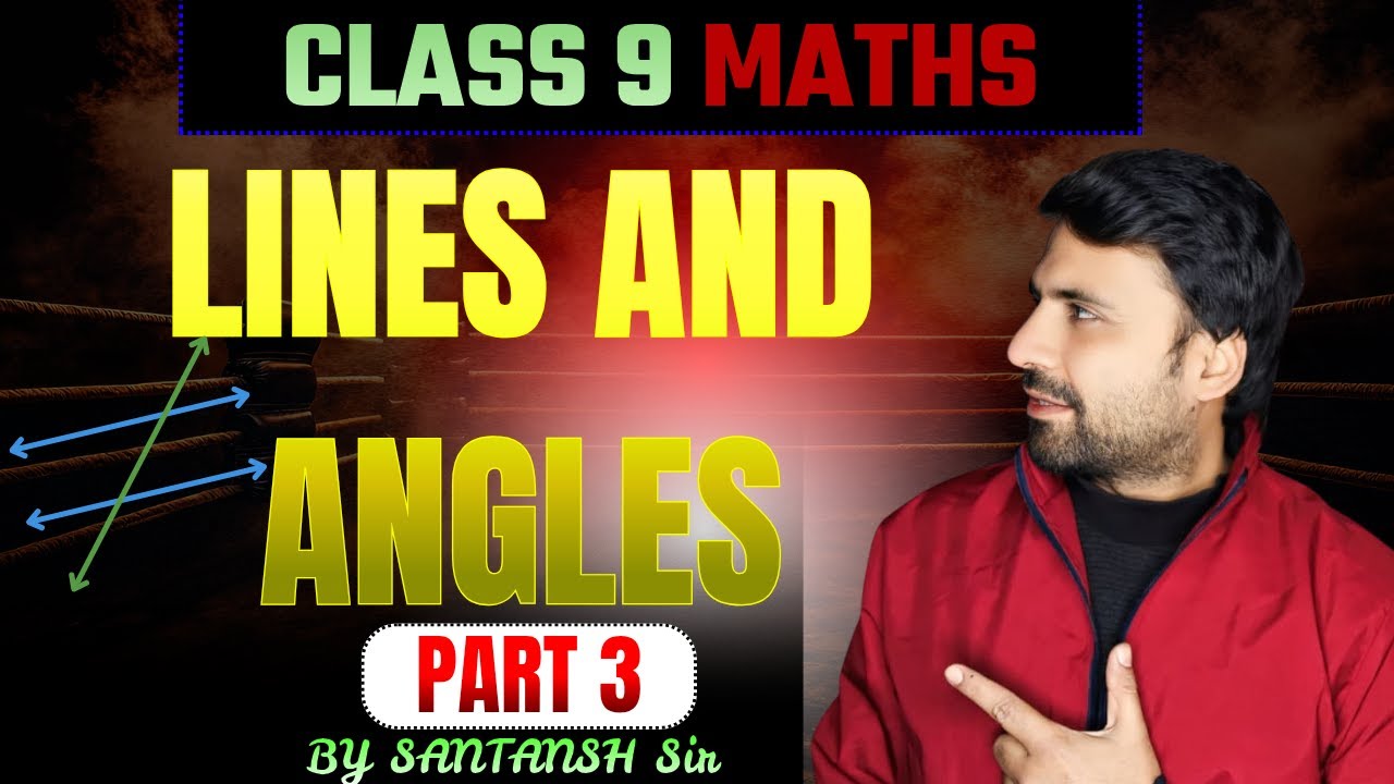 Class 9 Maths Lines and Angles – Complete Chapter Explanation part 3
