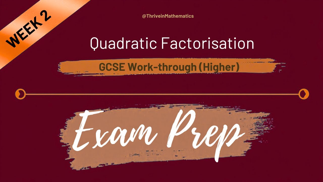 GCSE Maths Higher | Week 2: Quadratic Factorisation (Non-Calculator)