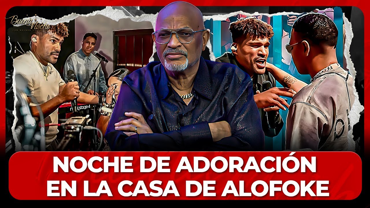 BARAK TRANSFORMA LA CASA DE ALOFOKE CON UNA NOCHE DE ADORACIÓN PODEROSA | BUENA NOCHE TV