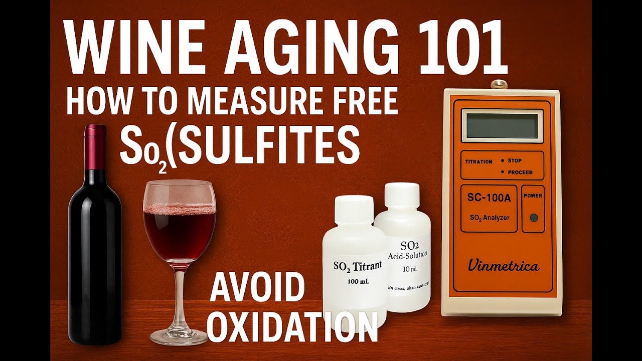Wine Aging 101: How to Measure Free SO2 (sulfites) with a Vinmetrica & Avoid Oxidation