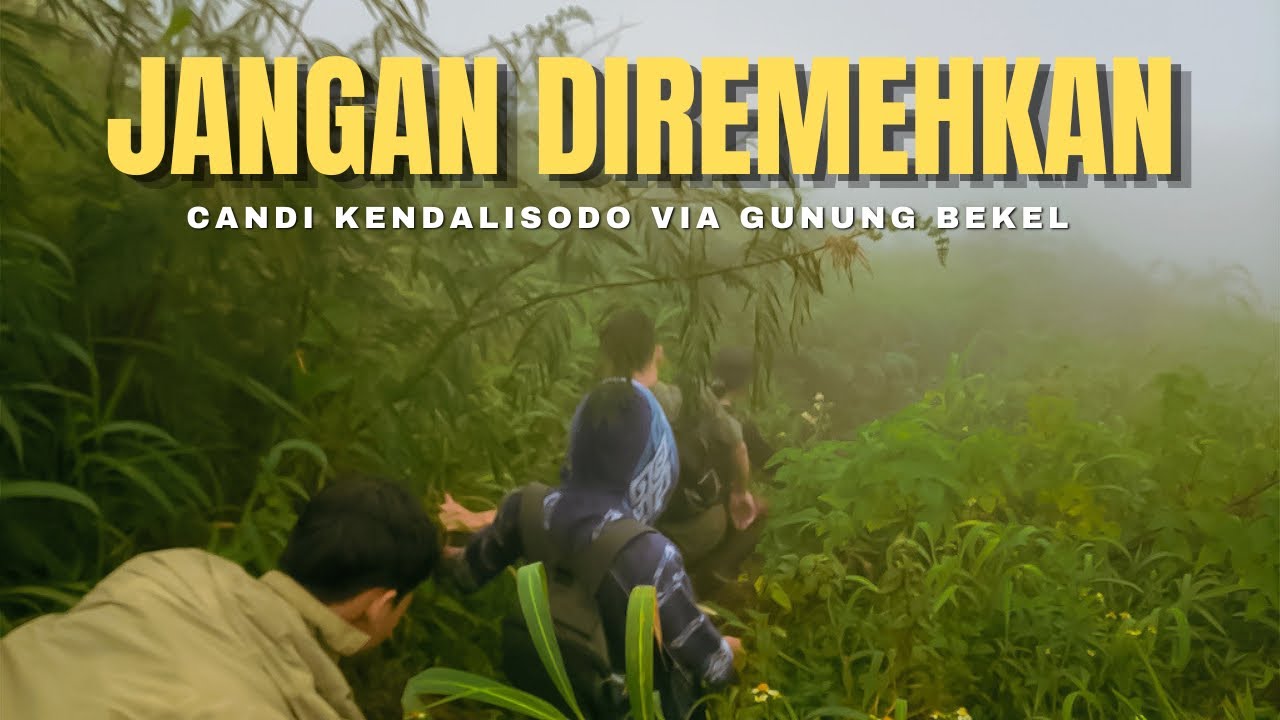 BUKAN UNTUK PEMULA ...!!! JALUR MENANTANG DAN BRUTAL MENUJU CANDI KENDALISODO  VIA GUNUNG BEKEL
