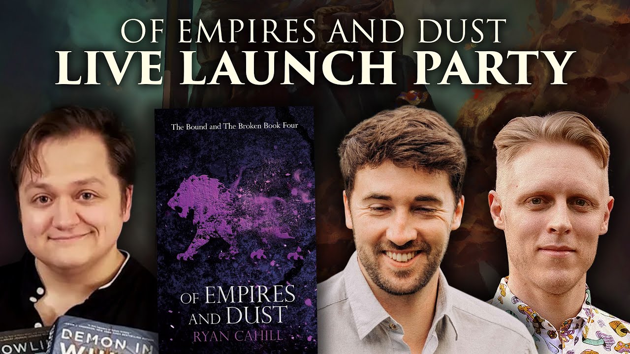 ⚔️ OF EMPIRES AND DUST ⚔️ Launch Party Livestream with Ryan Cahill & Friends