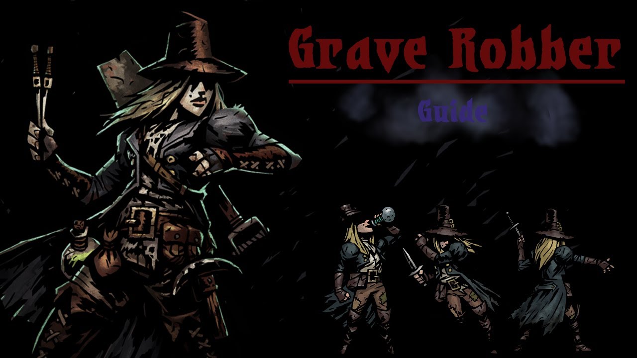Grave Robber and You: Darkest Dungeon Guide