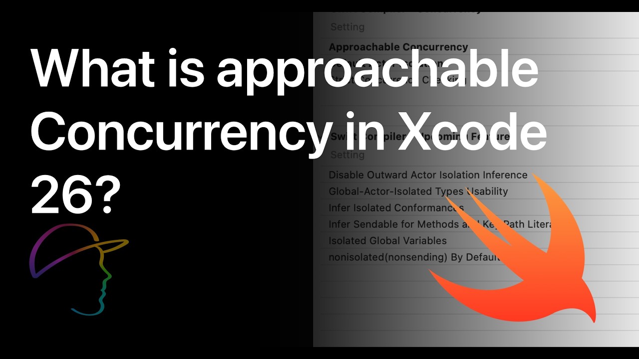 Что такое Approachable Concurrency в Xcode 26?