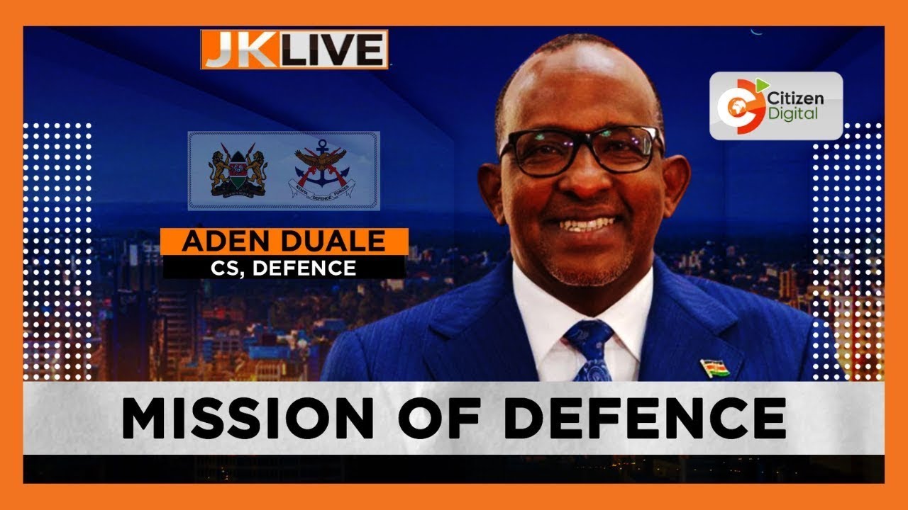 JKLIVE: KDF in National Affairs with Defence CS Aden Duale [Part 2]