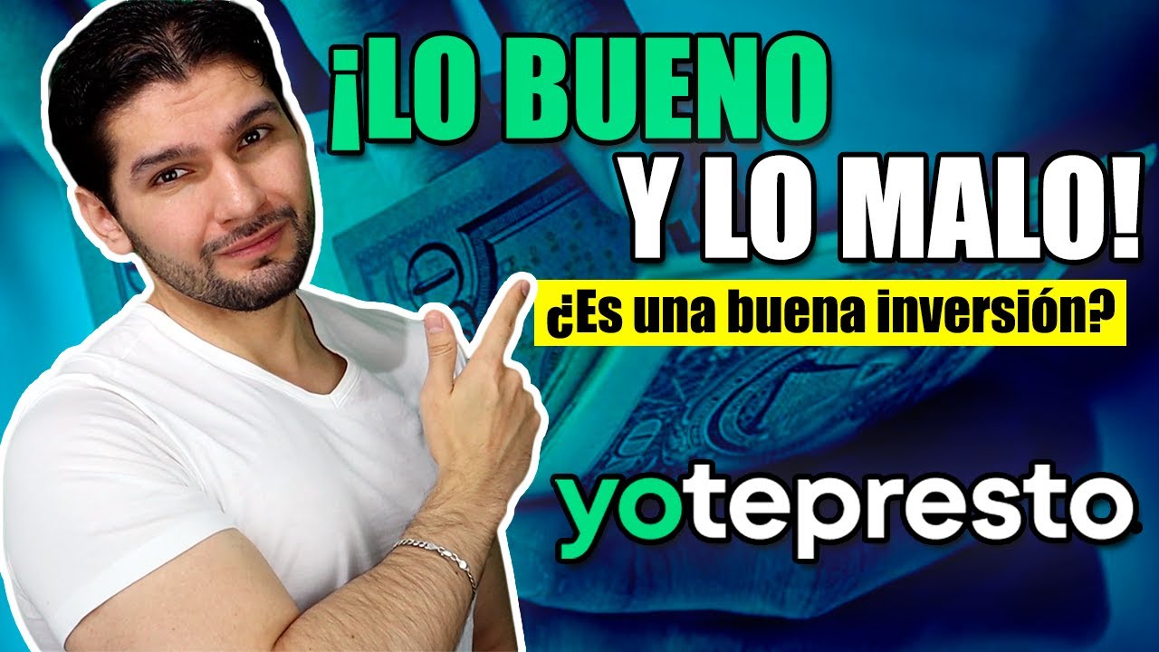 Lo BUENO y lo MALO de Yotepresto.com ¿Conviene invertir?