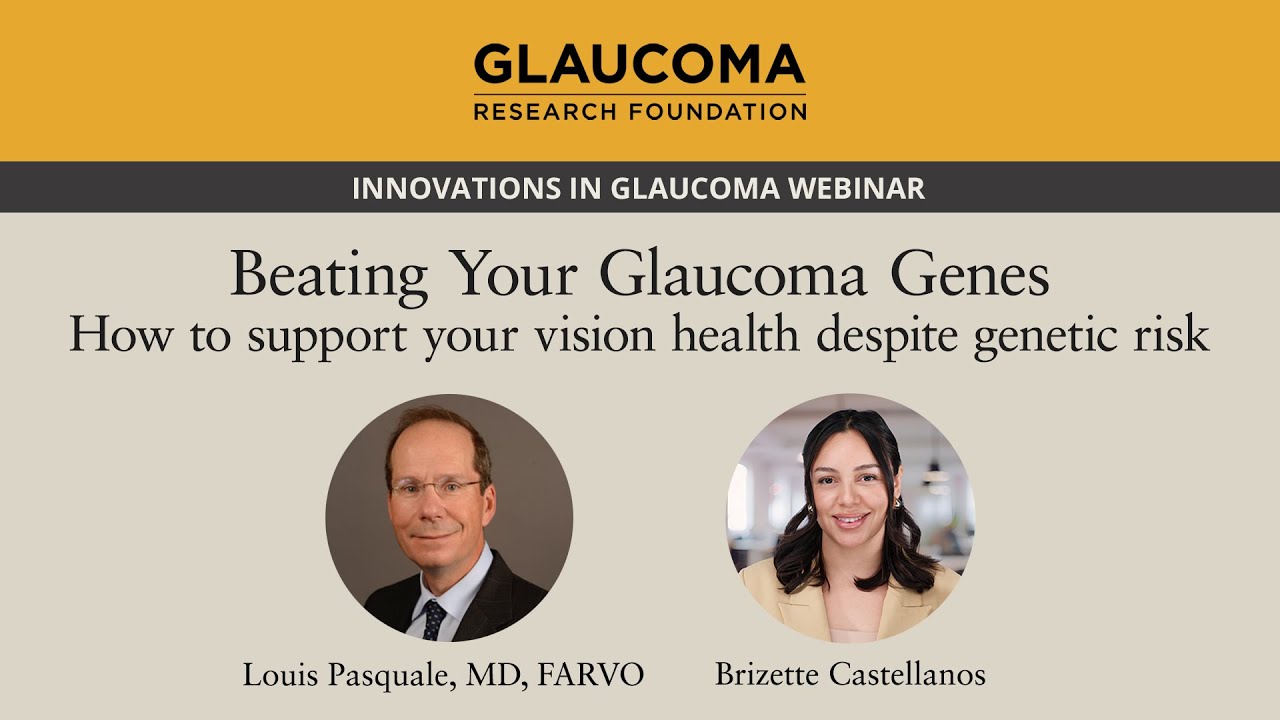 Beating Your Glaucoma Genes:How to support your vision health despite genetic risk