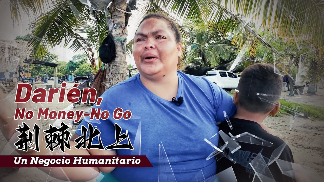 Por Las Venas Abiertas de Una Frontera II: Darién, No Money – No Go