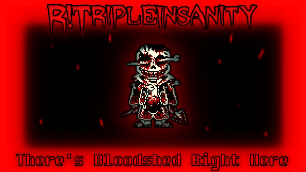 R!TripleInsanity  - There's Bloodshed Right Here