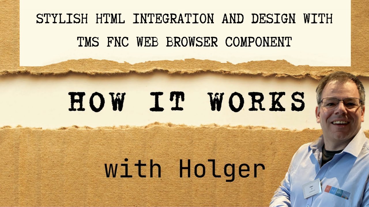 Stylish HTML Integration and Design with TMS FNC Web Browser Component