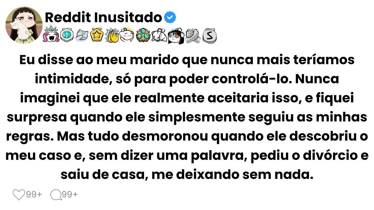 Eu disse ao meu marido que nunca mais teríamos intimidade, só para poder controlá-lo...