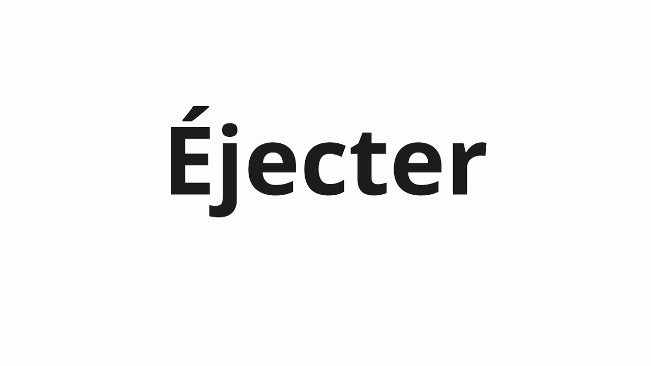 Как произносить Éjecter