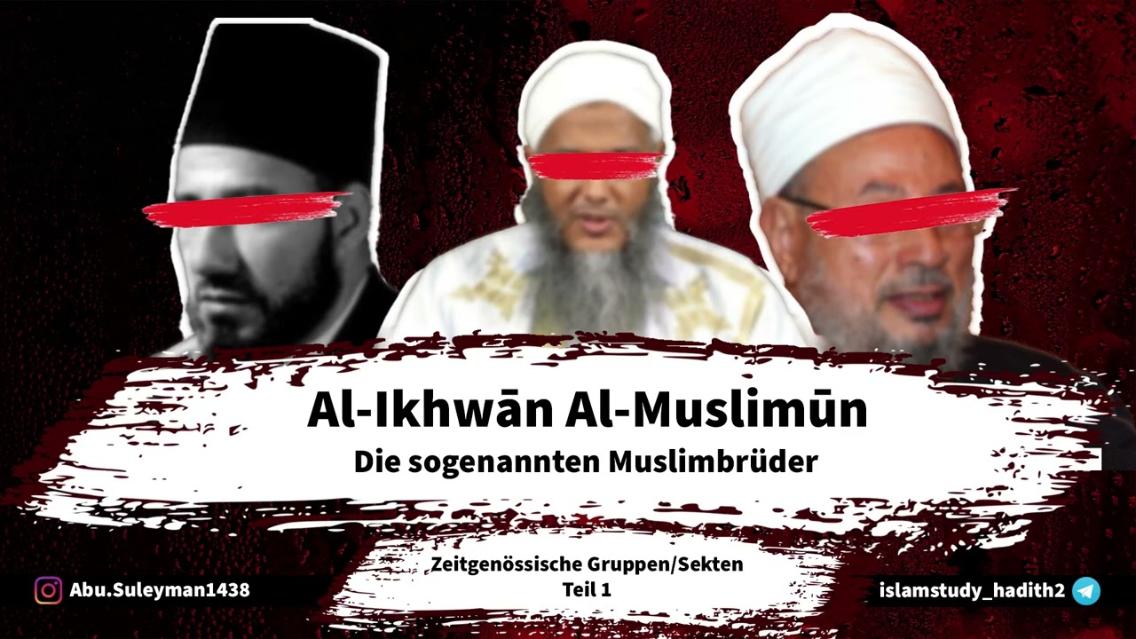 Die sogenannten: &bdquo;Al-Ikhwan Al-Muslimun&ldquo; (Die Muslimbr&uuml;der) - Zeitgen&ouml;ssische Gruppen/Sekten.