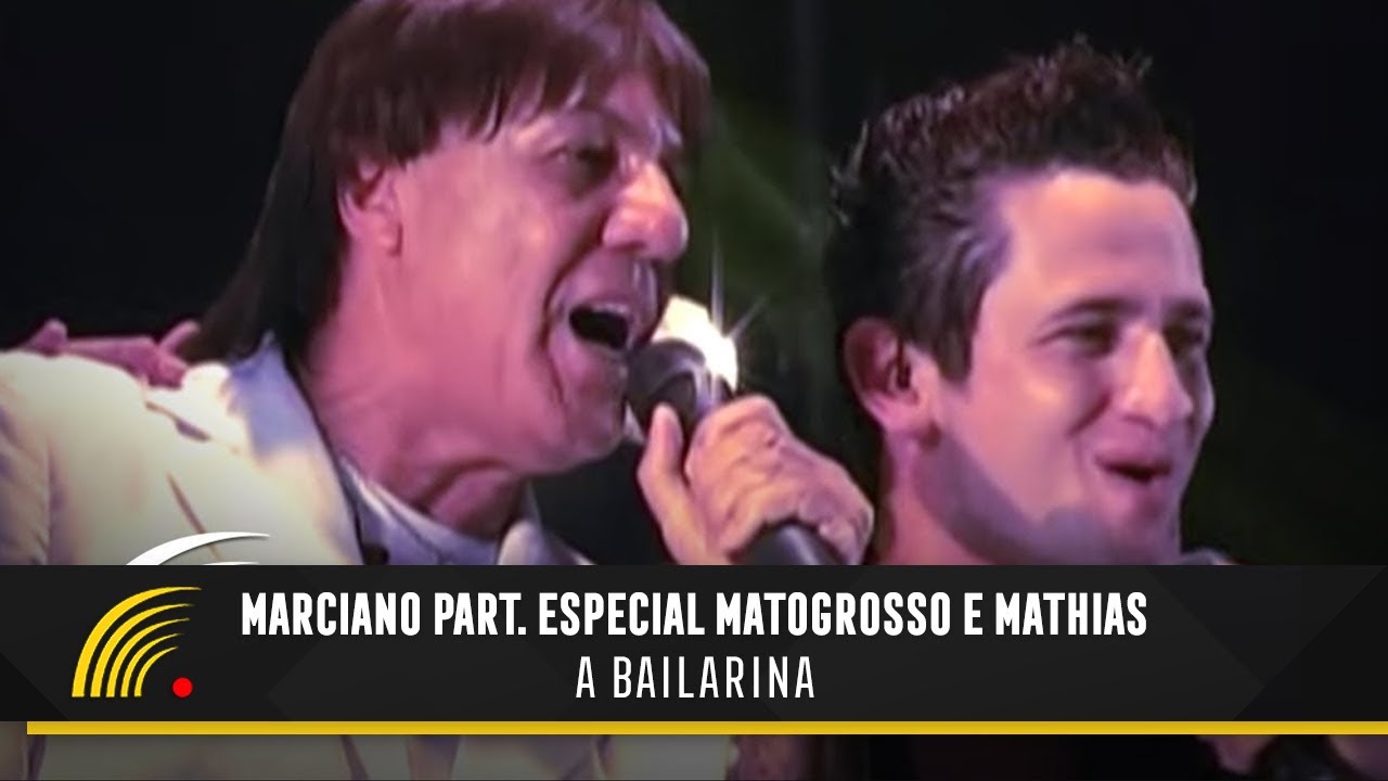 Marciano Part. Matogrosso & Mathias - A Bailarina - Inimitável
