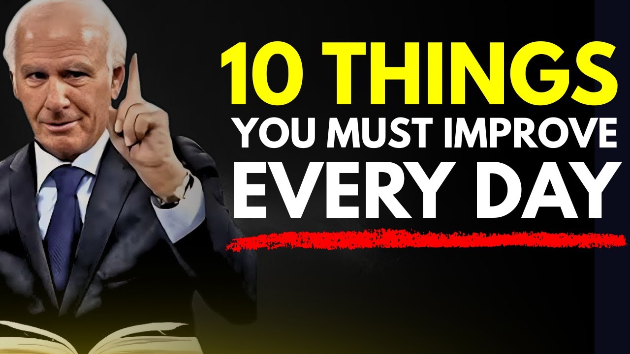 10 Things You Must Work On Every Day | Jim Rohn Life Lesson | Daily Self-Improvement Habits