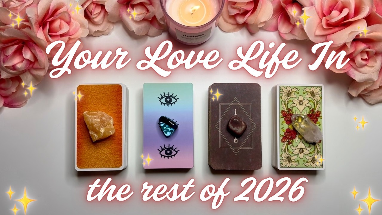 **MEGA-READING! 💞 Your Love Life In The Rest Of 2026 💞 In-Depth Pick a Card Tarot Reading