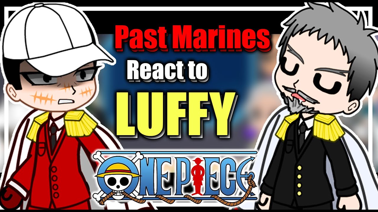 👒 Past Marines react to Luffy | Gacha Club | One piece react 👒