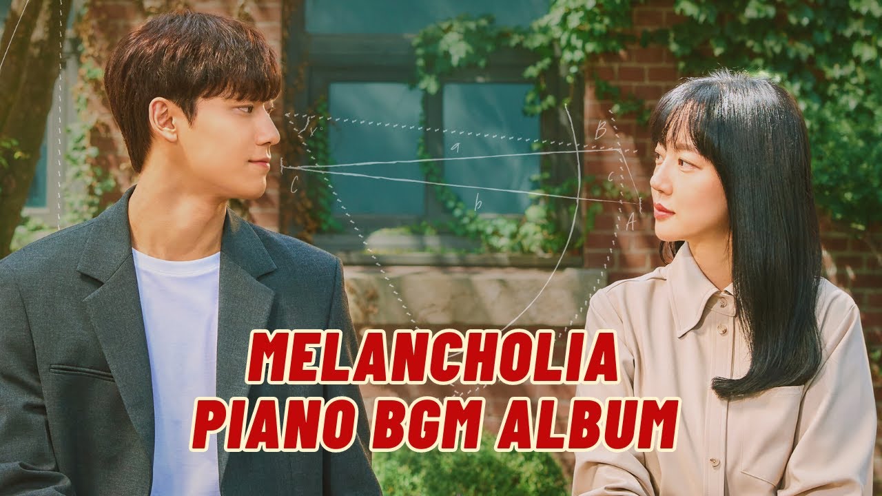 𝐏𝐥𝐚𝐲𝐥𝐢𝐬𝐭 | Melancholia (멜랑꼴리아) Piano OST Album / 피아노 OST