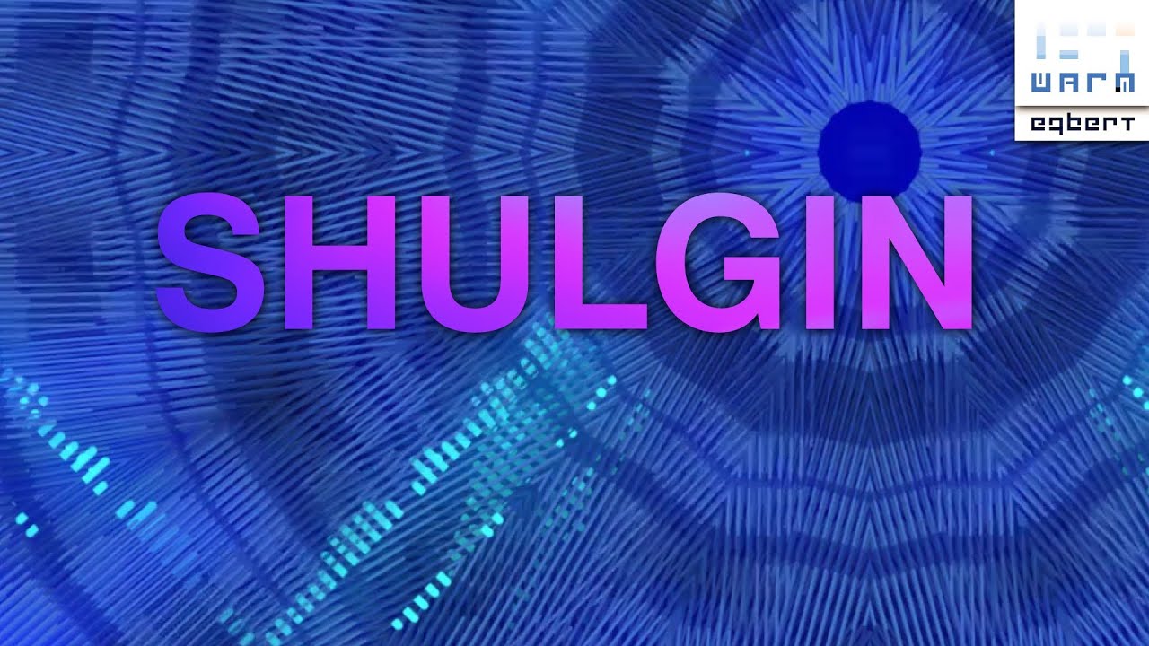 Egbert - Shulgin [HD]