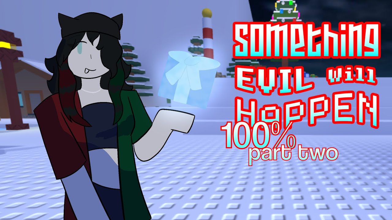 GETTING 100% IN SOMETHING EVIL WILL HAPPEN: The Christmas Special