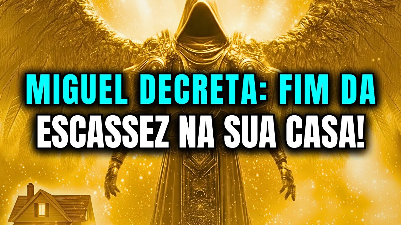 Arcanjo Miguel Decreta: Chega de Escassez na Sua Casa e no Seu Trabalho