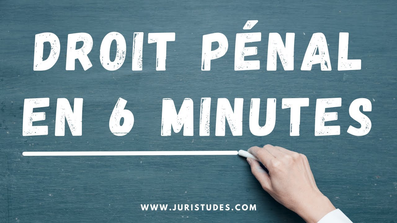 Comprendre le Droit Pénal en 6 minutes