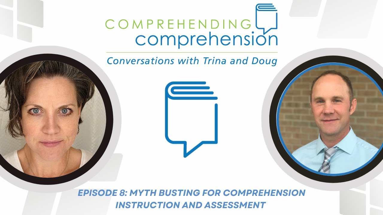 Myth Busting: Comprehension Instruction and Assessment