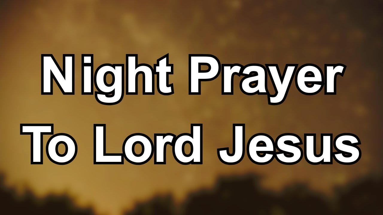 Night Prayer to Lord Jesus | Thank You for Your Love, Peace, and Protection