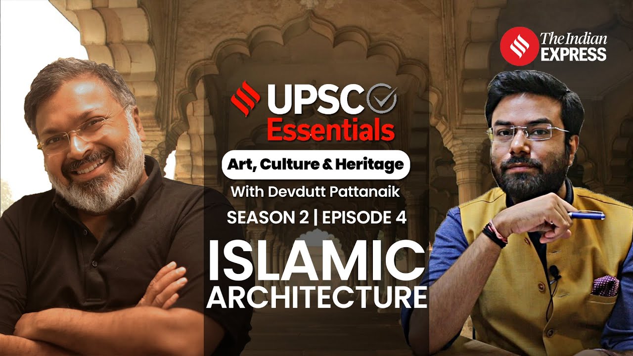 UPSC Art & Culture: What Is Unique About Islamic Architecture In India? | S2 Ep-4 | 25 Jul 2024