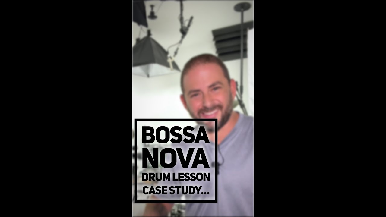 Learning A Bossa Nova Drum Beat | Drum Lesson Case Study