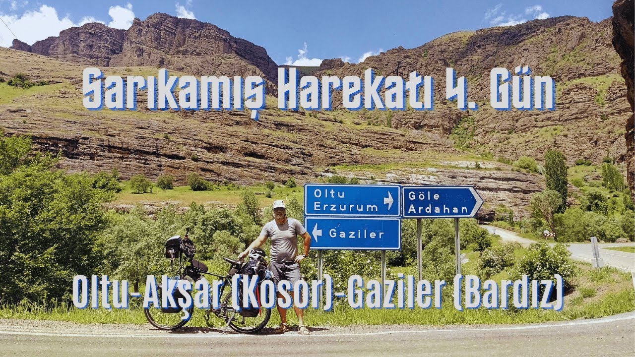 Sarıkamış Harekatı #4 Oltu-Akşar (Kosor)-Gaziler (Bardız)
