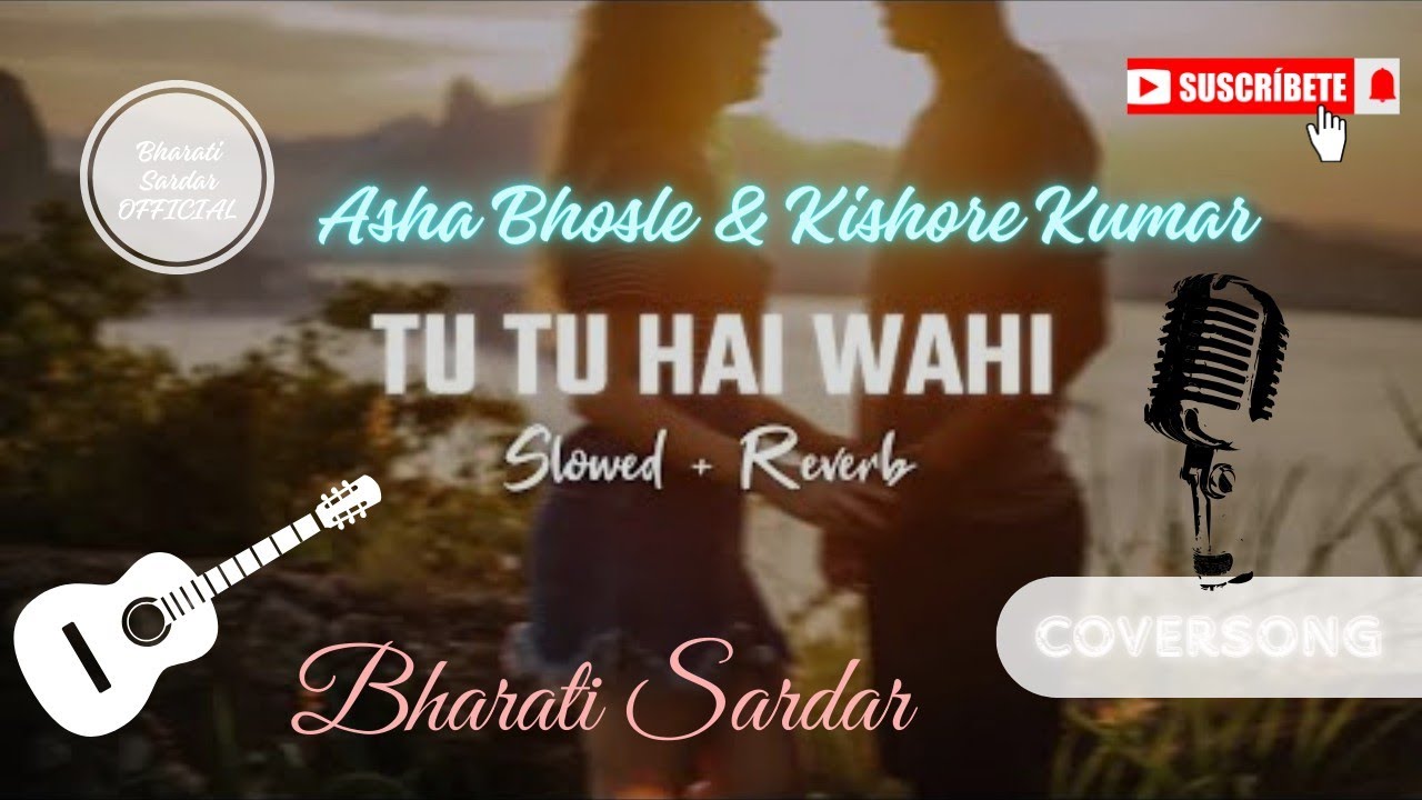 Tu Tu Hai Wahi Dil Ne Jise Apna Kaha | Asha Bhosle & Kishore Kumar | Cover Song | Bharati Sardar |