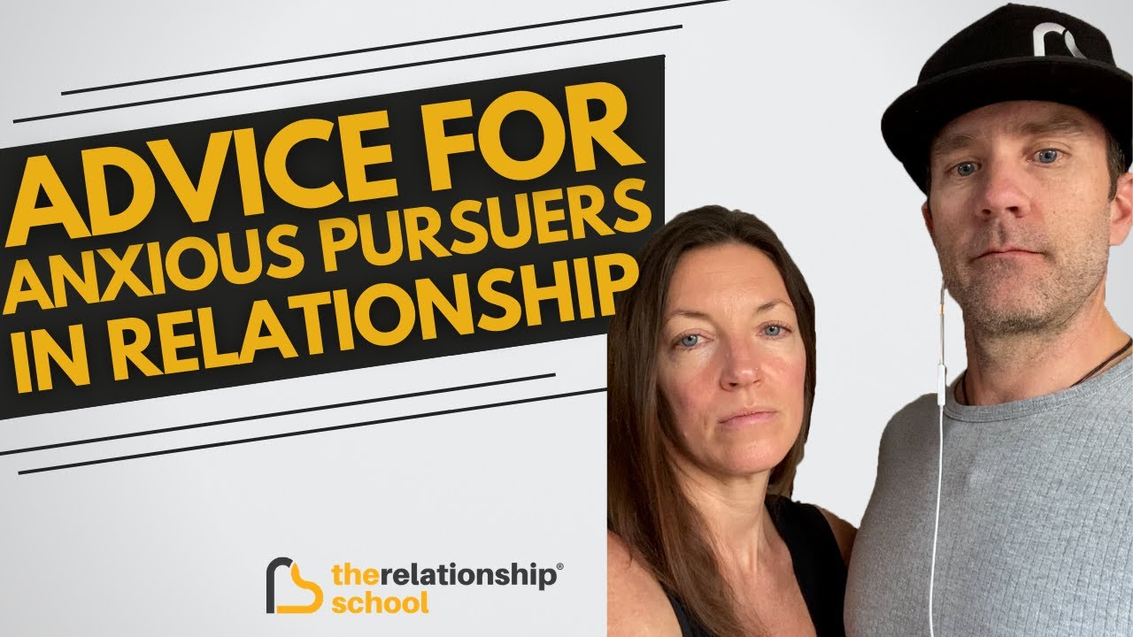 Advice For Anxious Pursuers in Relationship