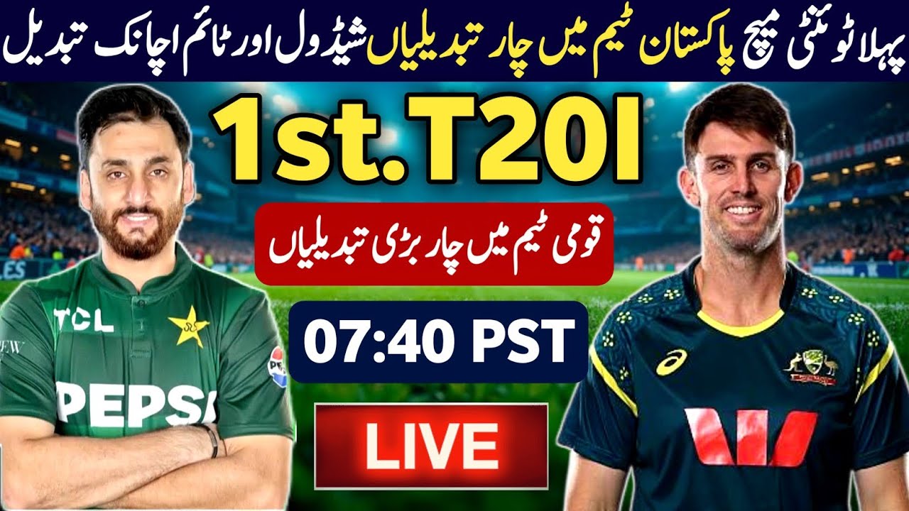 PAK vs AUS 1st T20I Match 2026 | Schedule & Time Table | 4 Big Changes In Pak Playing11 Against Aus