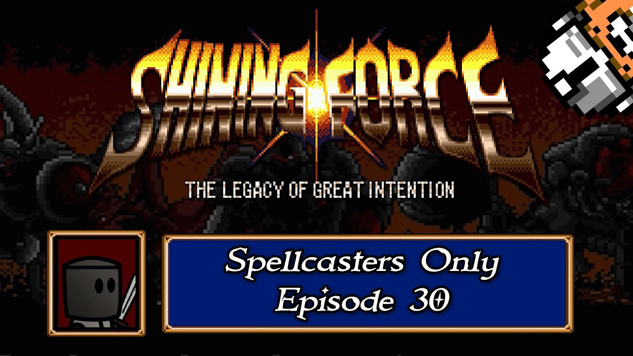 Straighten Thy Helmet - Let's Play Shining Force | Spellcasters Only - Episode 30
